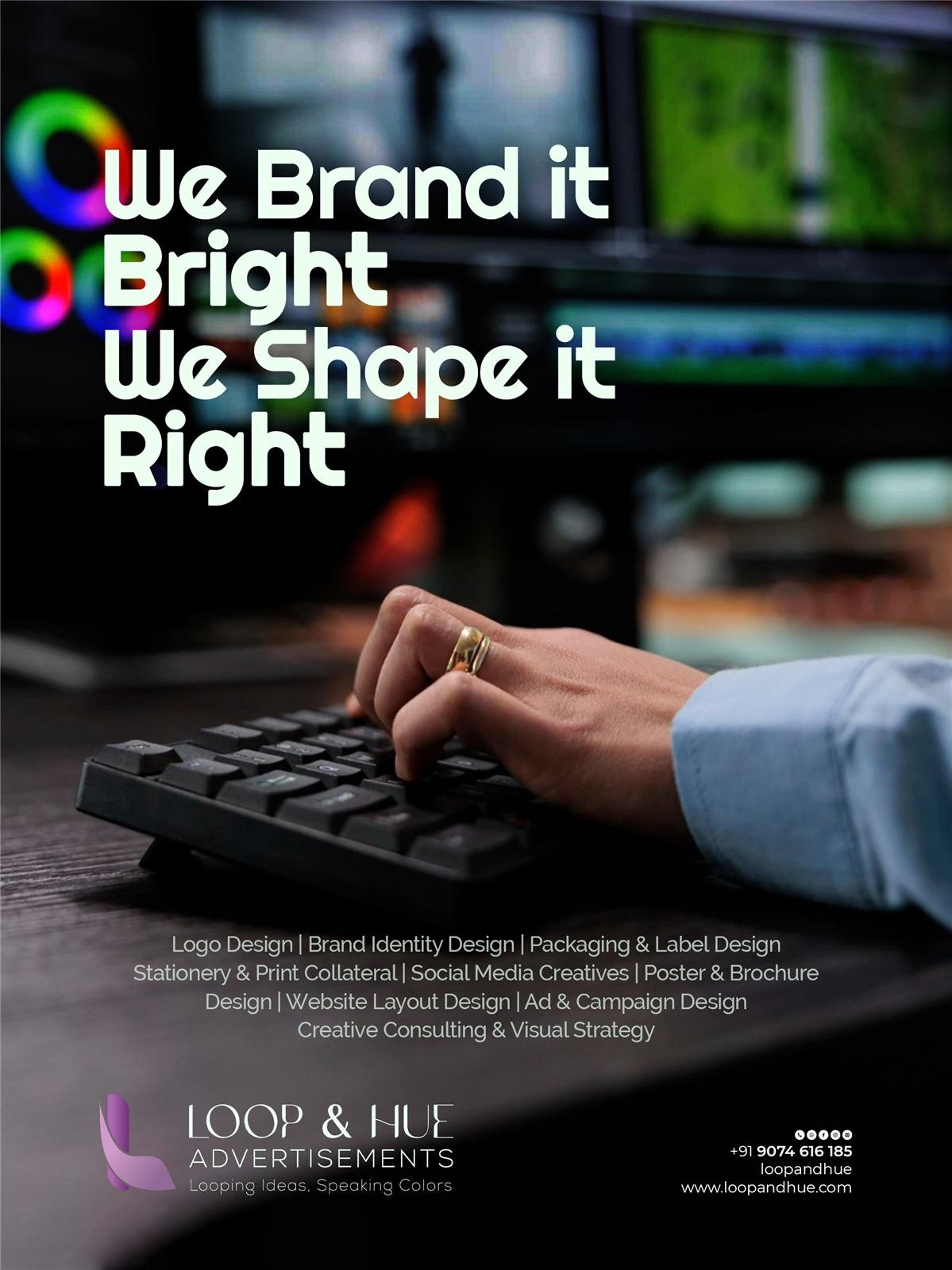 Loop and Hue poster: We brand it bright, we shape it right